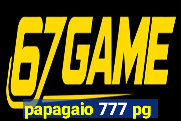 papagaio 777 pg